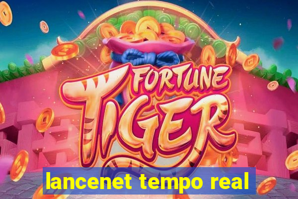 lancenet tempo real